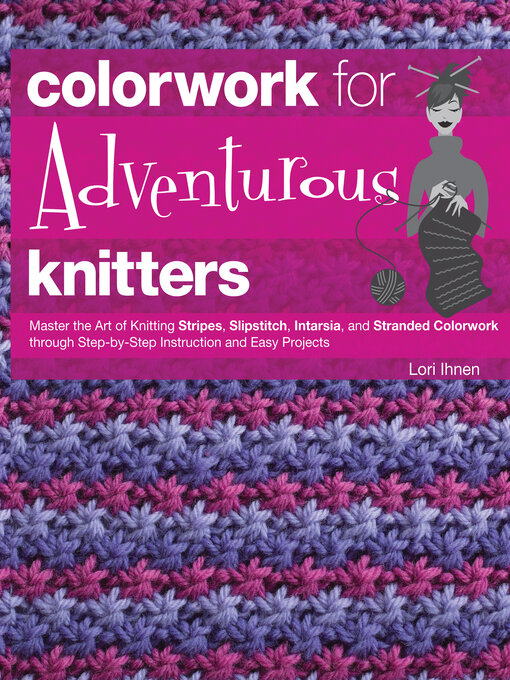 Title details for Colorwork for Adventurous Knitters by Lori Ihnen - Wait list